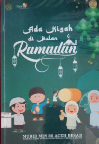 ADA KISAH DI BULAN RAMADAN