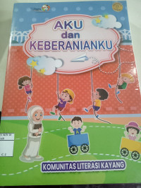 Aku dan Keberanianku