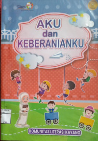 Aku dan Keberanianku