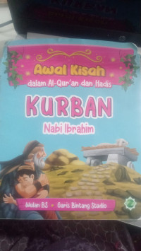 Awal kisah dalam Al-qur`an dan Hadist kurban Nabi Ibrahim