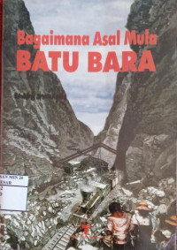 Bagaimana Asal Mula Batu Bara