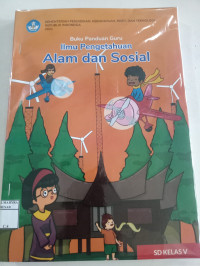 Buku Panduan Guru Ilmu Pengetahuan Alam dan Sosial (SD Kelas V)
