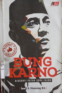 Bung Karno Biografi Putra Sang Fajar