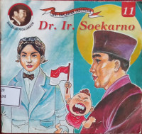 Seri Pahlawan Indonesia Dr .Ir. Soekarno: Pahlawan Proklamator