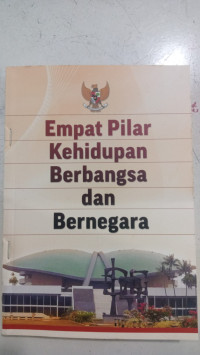 Empat Pilar Kehidupan Berbangsa dan Bernegara