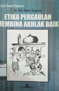 Etika Pergaulan Membina Akhlak Baik