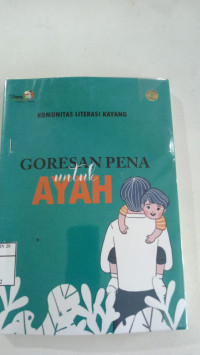 Goresan Pena Untuk Ayah