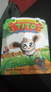 Hewan Sahabat Petani Tito Ingin Seperti Koko
