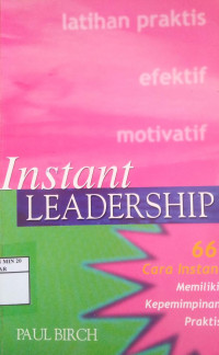 Instant leadearship 66 cara instan memiliki kepemimpinan