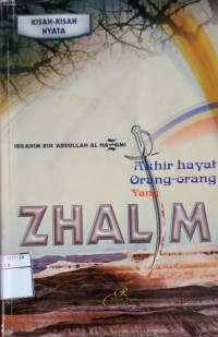 Kisah-Kisah Nyata Akhir Hayah Orang-orang yang Zhalim