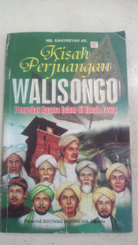 Kisah Perjuangan Walisongo: Penyebar Agama Islam di Tanah Jawa