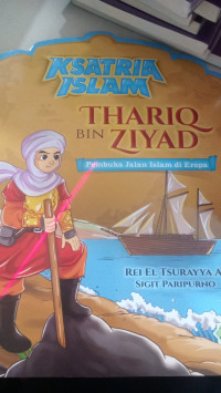 Ksatria Islam: Thariq Bin Ziyad