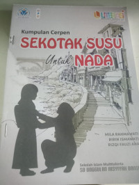 Kumpulan Cerpen : Sekotak Susu untuk Nada