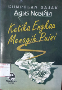Kumpulan Sajak ketika Engkau Menagih Puisi