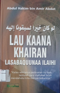 Lau kaana khairan Lasabaquunaa Ilaihi