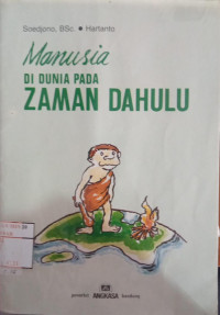 Manusia Di Dunia Pada Zaman Dahulu