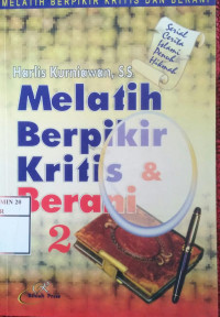 Melatih Berpikir Kritis dan Berani