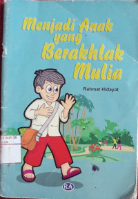 Menjadi Anak yang Berakhlak Mulia