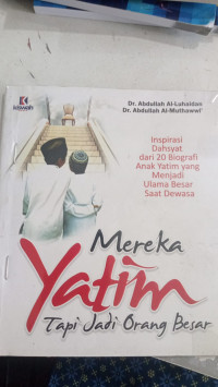 Mereka Yatim tapi jadi orang besar