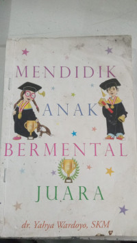 Pendidikan Anak Bermental Juara