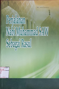 Perjalanan Nabi Muhammad SAW Sebagai Rasul