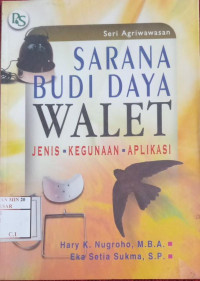 Sarana Budi Daya Walet : Jenis, Kegunaan, Aplikasi