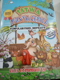 Satwa Punya Cerita: Kumpulan Fabel Inspiratif