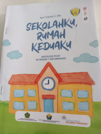 Sekolahku, Rumah Keduaku