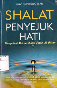 Shalat Penyejuk Hati Menyelami Makna Shalat Dalam Al-Qur`an