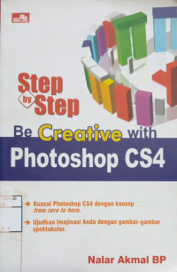 Step by Step : Be Creative With Photoshop CS4