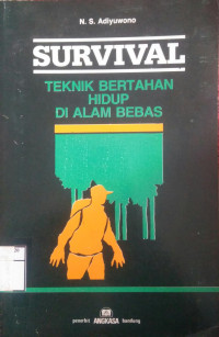 Survival Teknik Bertahan Hidup di Alam Bebas