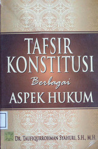 Tafsir Kunstitusi Berbagai Aspek Hukum