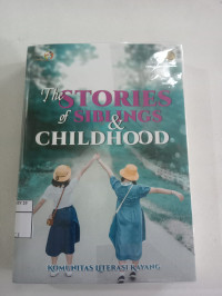 The Stories Of Sibilings & Childhood