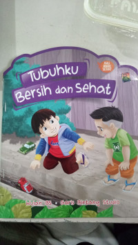 Tubuhku Bersih dan Sehat