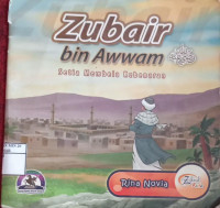 Zubair bin Awwam Setia Membela Kebenaran